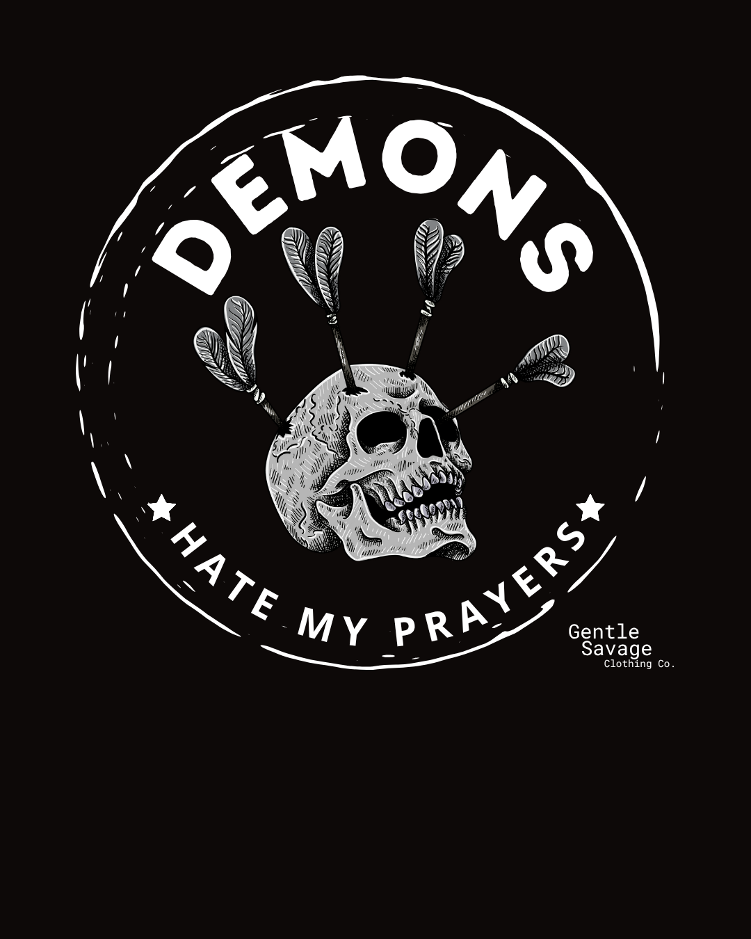Black and white graphic with skull, arrows, and text 'DEMONS HATE MY PRAYERS' on a black background.